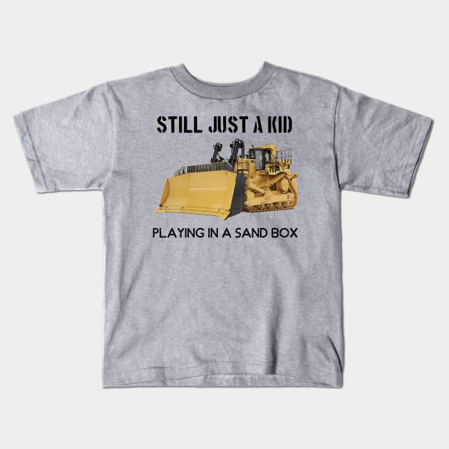 still just a kid playing in a sandbox Kids T-Shirt by goondickdesign